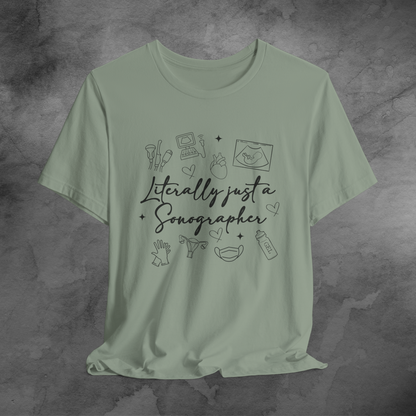Literally Just a Sonographer tshirt