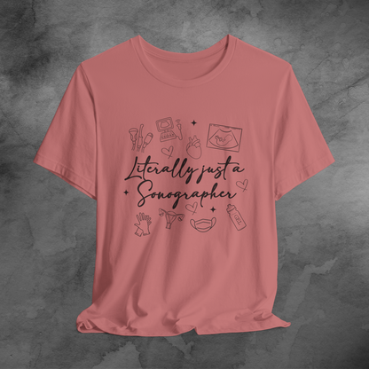 Literally Just a Sonographer tshirt