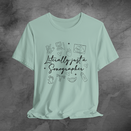 Literally Just a Sonographer tshirt